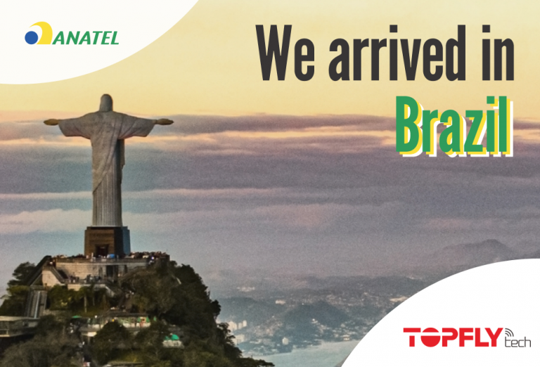 TopFlyTech Announces ANATEL Certification and Launch in Brazil!